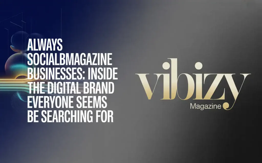 Always SocialBizMagazine Businesses news and updates platform