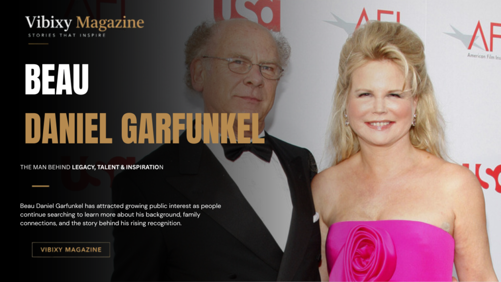Beau Daniel Garfunkel Age