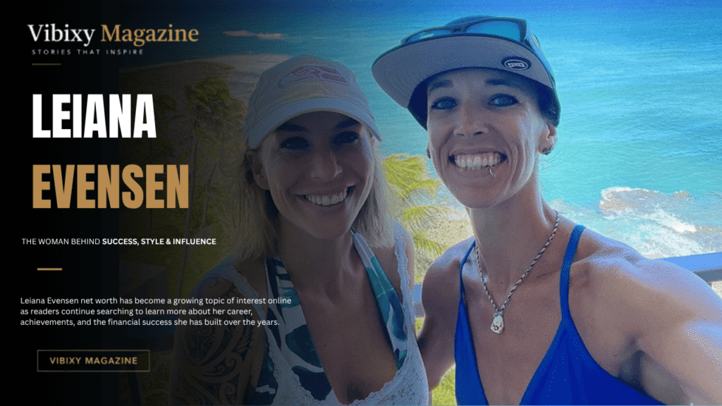 Leiana Evensen Net Worth
