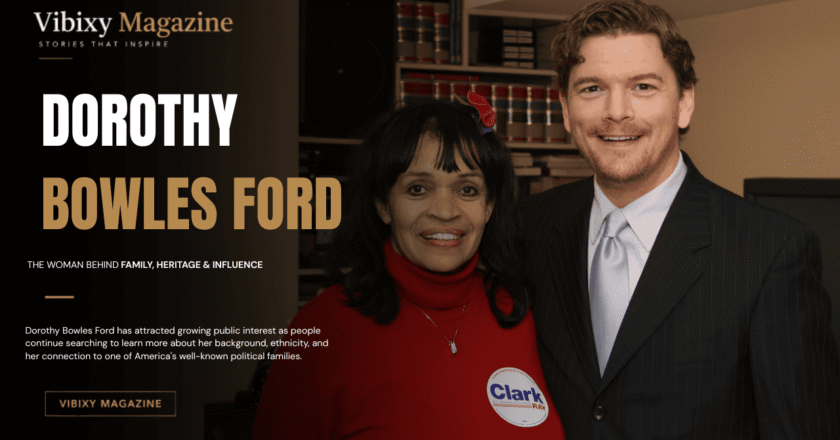 Dorothy Bowles Ford Ethnicity: The Story Behind Her Heritage, Family Legacy, and Public Interest