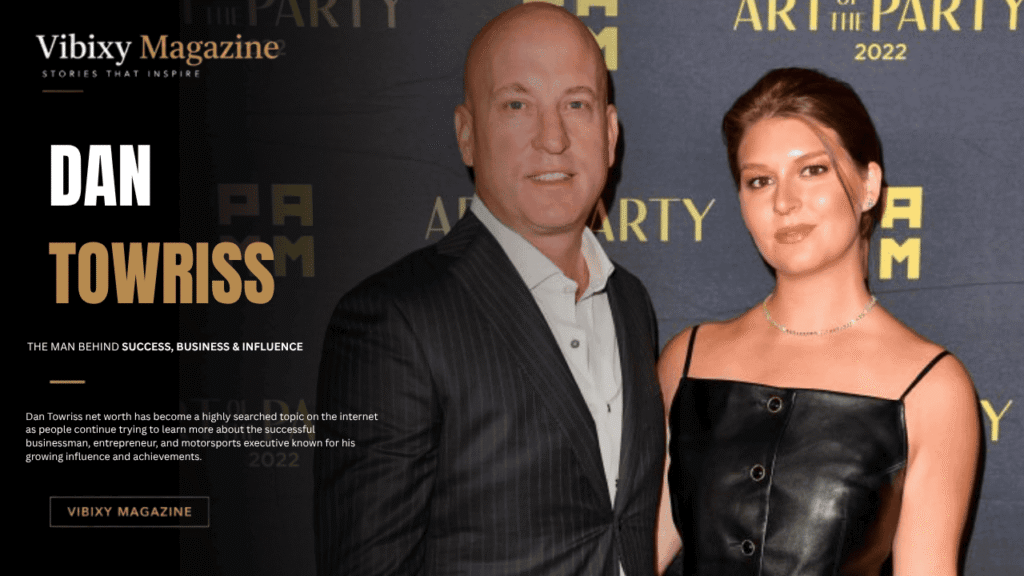 Dan Towriss Net Worth