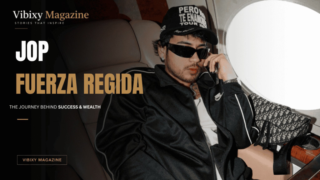 JOP Fuerza Regida Net Worth