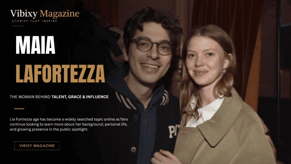 Maia Lafortezza Age