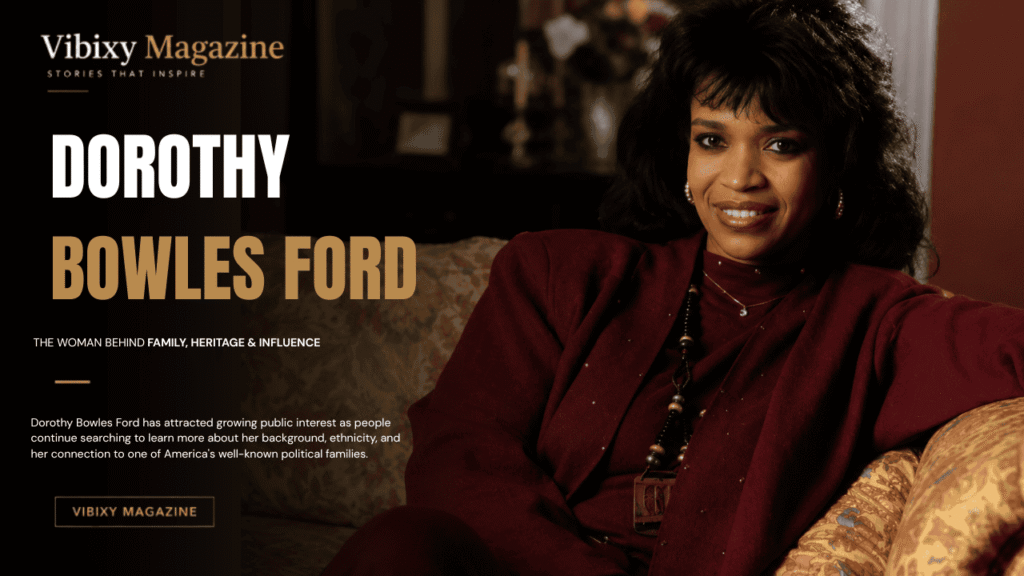 Dorothy Bowles Ford Ethnicity