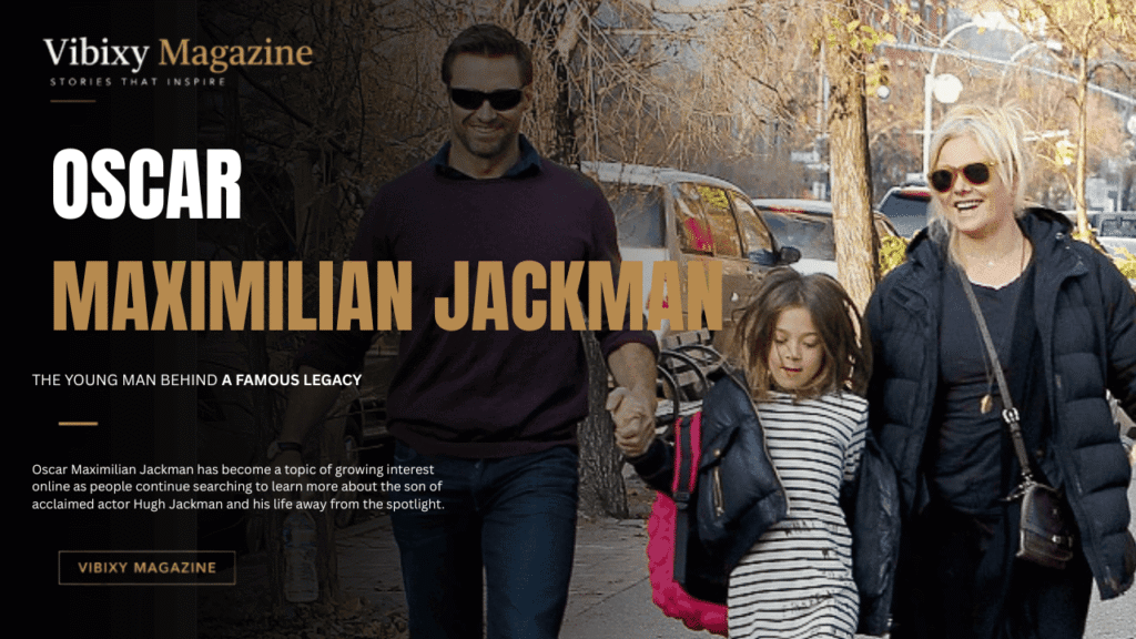 Oscar Maximilian Jackman Age
