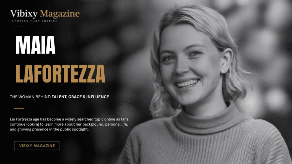 Maia Lafortezza Age