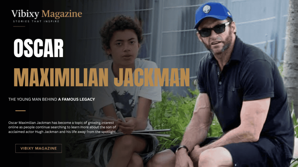 Oscar Maximilian Jackman Age