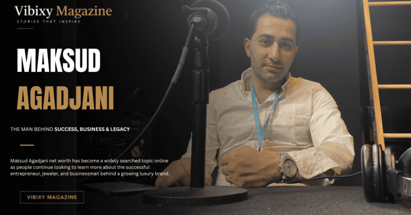 Maksud Agadjani Net Worth: The Story Behind the Jewelry Entrepreneur, Public Figure, and Luxury Brand Visionary