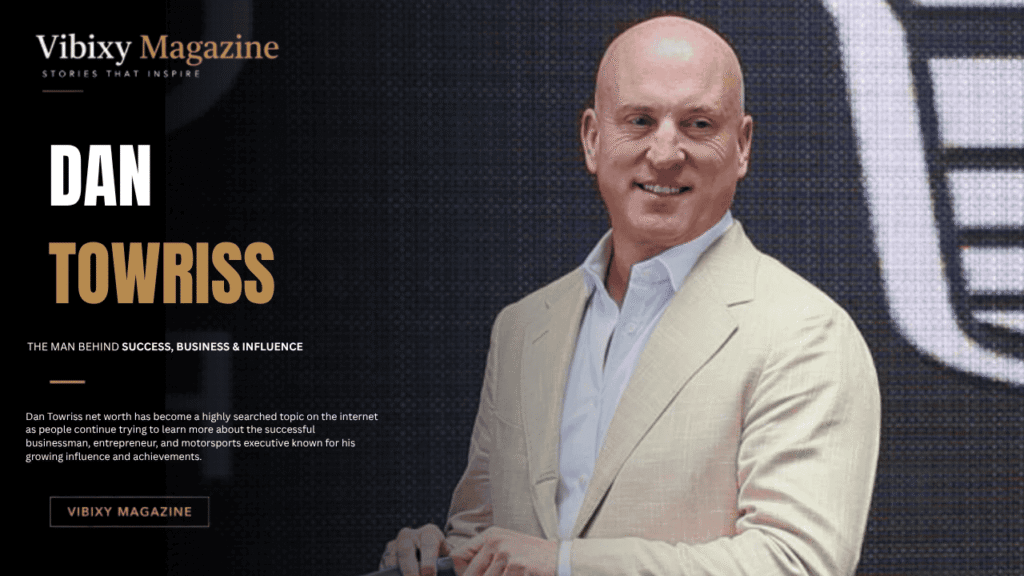 Dan Towriss Net Worth