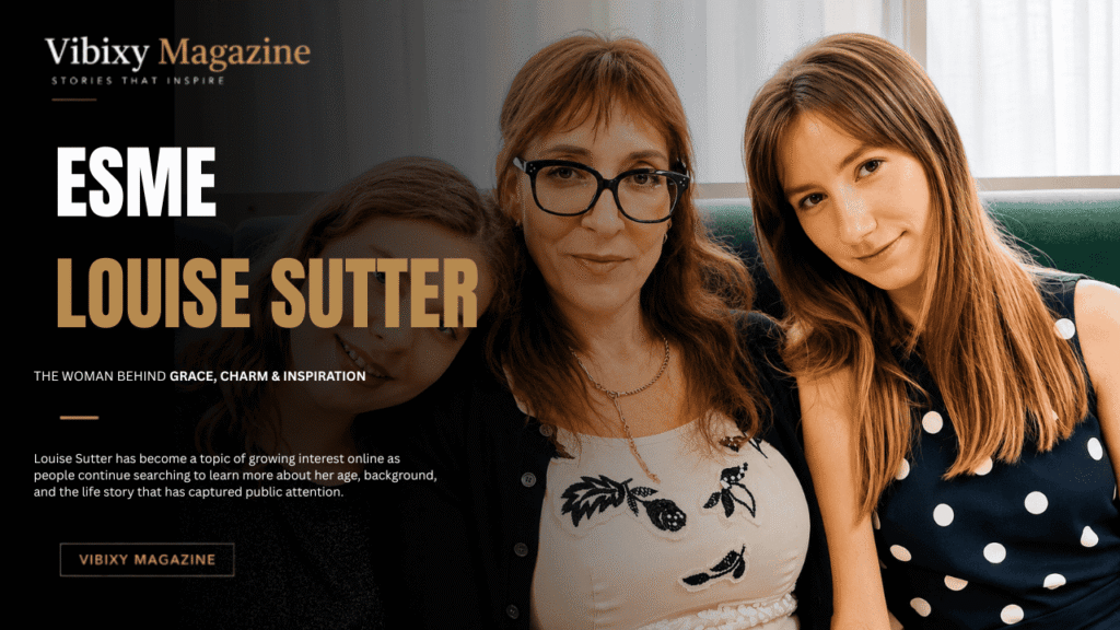 Esme Louise Sutter Age