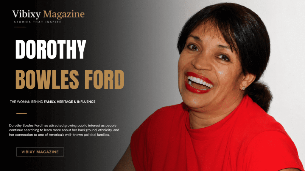 Dorothy Bowles Ford Ethnicity
