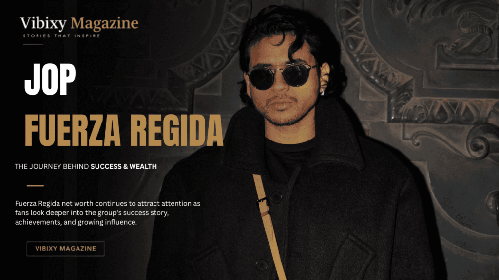 JOP Fuerza Regida Net Worth