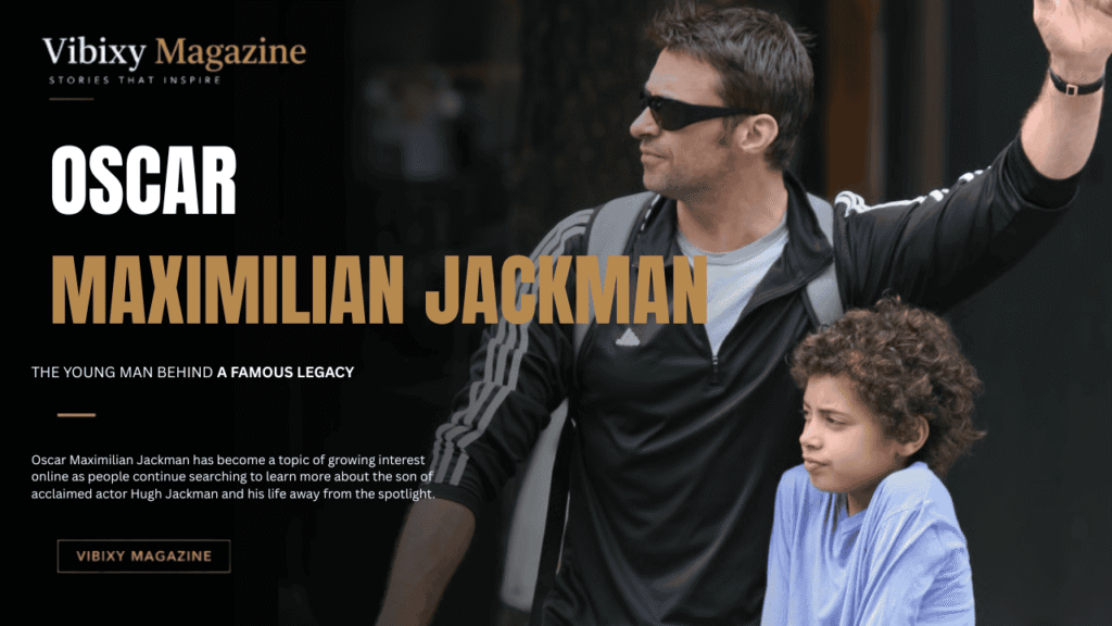 Oscar Maximilian Jackman Age