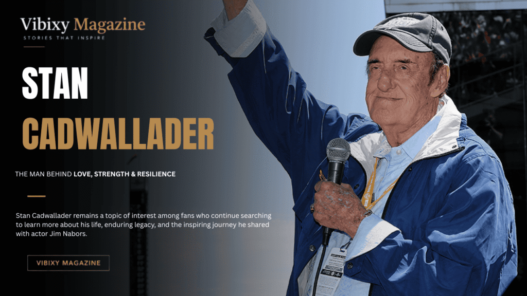 Stan Cadwallader Still Alive