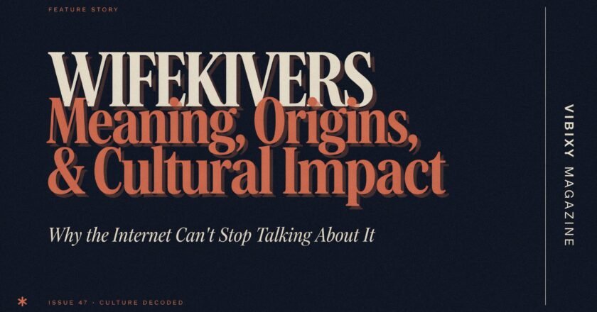 Wifekivers: Meaning, Origins, Cultural Impact, and Why the Internet Can’t Stop Talking About It