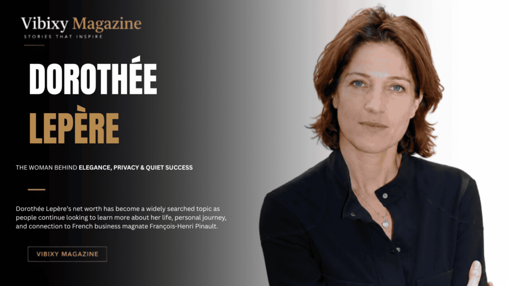 Dorothée Lepère Net Worth