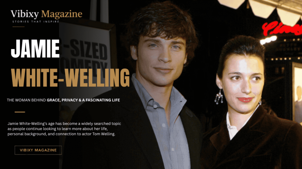 Jamie White-Welling Age