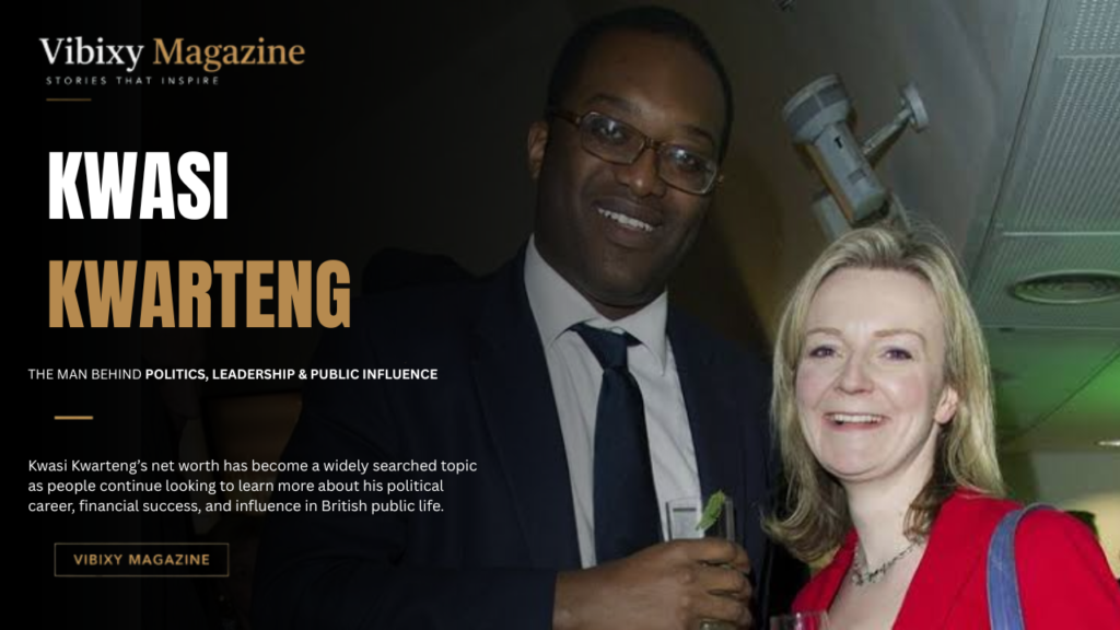 Kwasi Kwarteng Net Worth