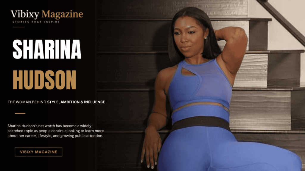 Sharina Hudson Net Worth