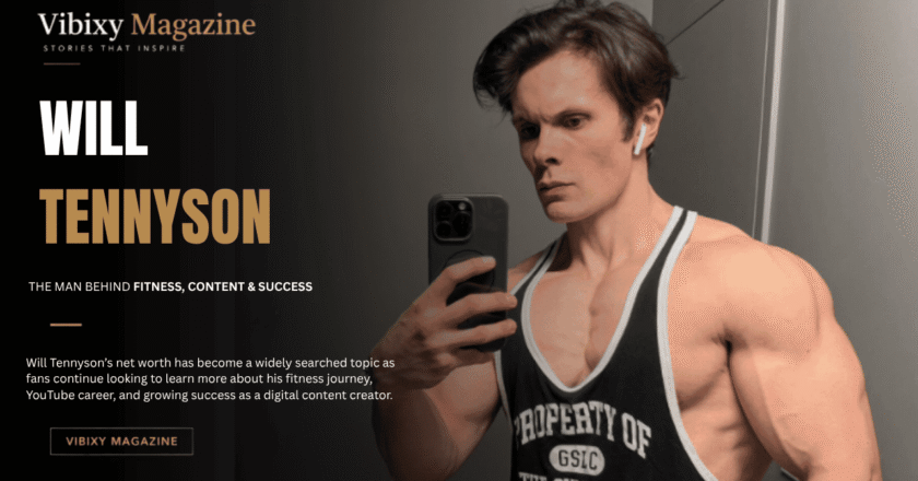 Will Tennyson Net Worth: The Fitness Creator Who Turned Discipline Into a Multi-Million-Dollar Brand
