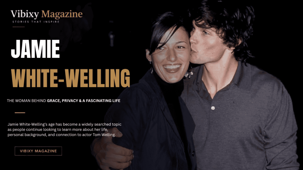 Jamie White-Welling Age