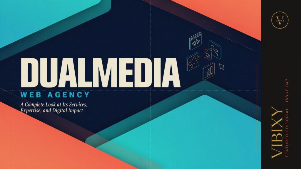DualMedia Web Agency: A Complete Look at Its Services, Expertise, and Digital Impact