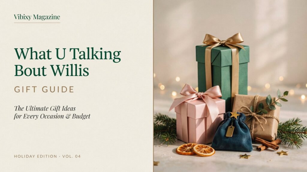 WhatUTalkingBoutWillis Gift Guide