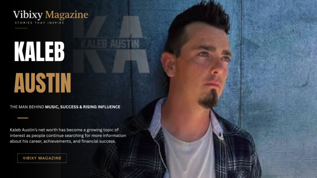 Kaleb Austin Net Worth