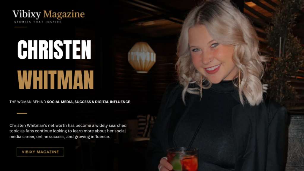 Christen Whitman Net Worth,