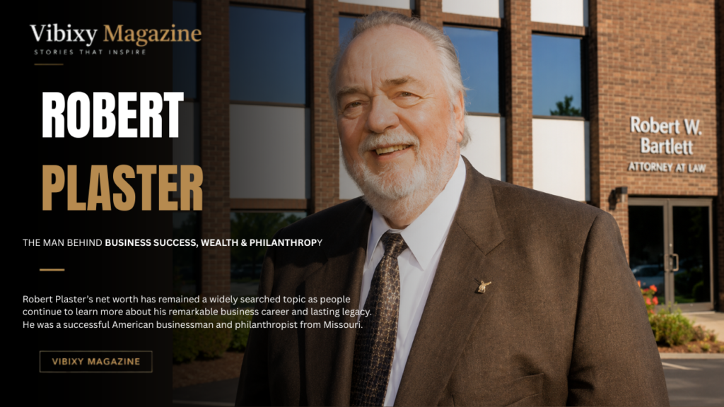 Robert Plaster Net Worth
