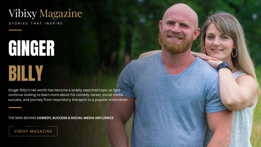Ginger Billy Net Worth