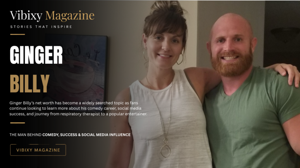 Ginger Billy Net Worth