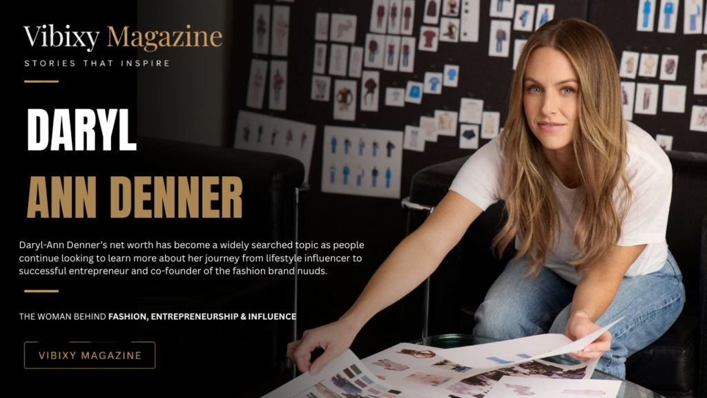 Daryl-Ann Denner Net Worth: Career, Age, Family, Nuuds and How She Built Her Fortune