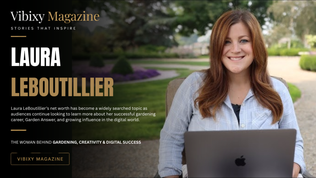 Laura LeBoutillier Net Worth: Biography, Age, Career, Garden Answer, and Personal Life