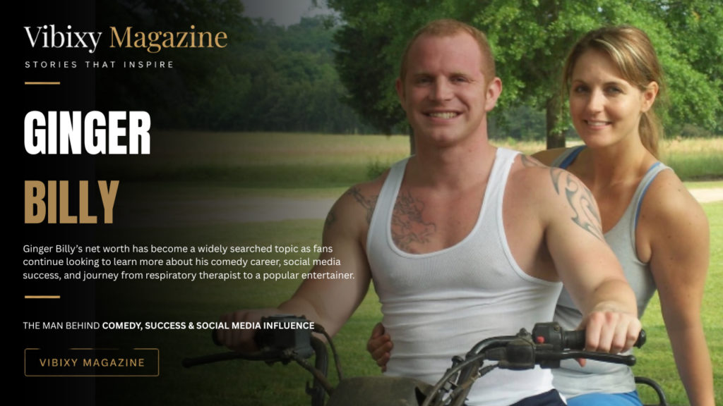 Ginger Billy Net Worth